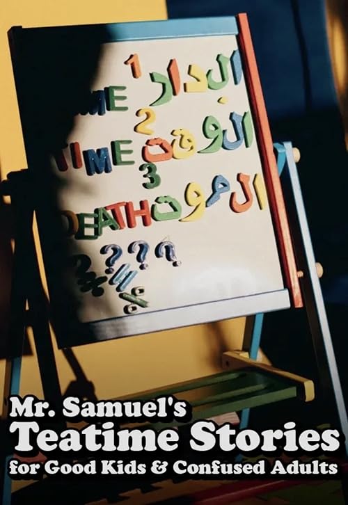 Mr. Samuel's Teatime Stories for Good Kids and Confused Adults