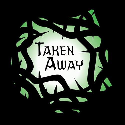 Taken Away