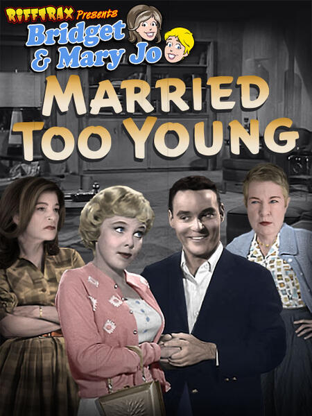 RiffTrax Presents: Married Too Young