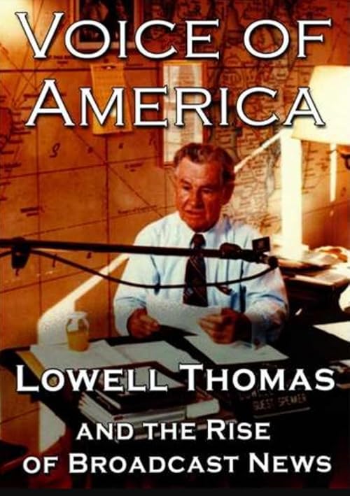 Voice of America: Lowell Thomas and the rise of Broadcast News