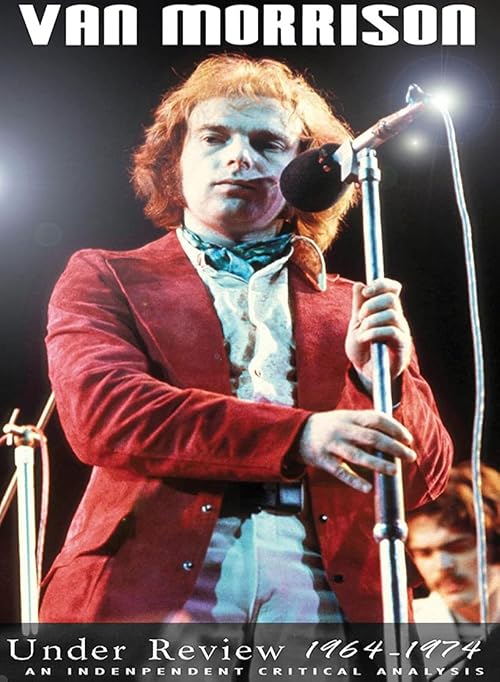 Van Morrison: Under Review 1964-1974