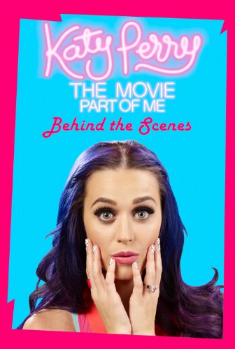 Katy Perry The Movie: Part of Me - Behind the Scenes