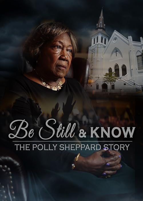 The Polly Sheppard Story: Be Still & Know