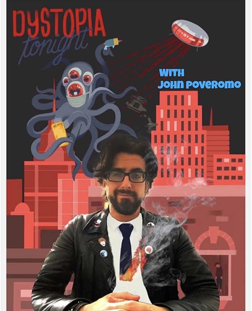 Dystopia Tonight with John Poveromo