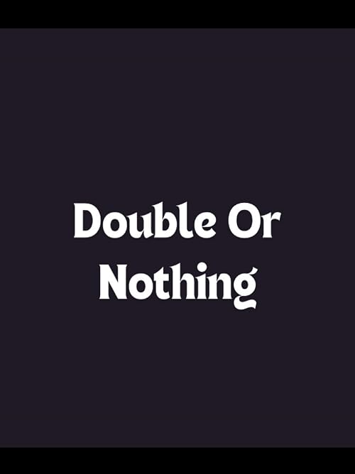 Double or Nothing