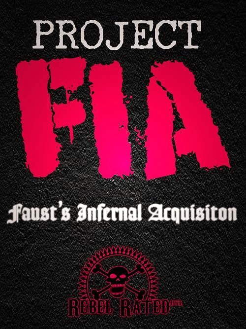 Project FIA: Faust's Infernal Acquisition