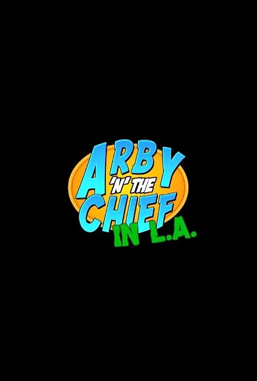 Arby 'n' the Chief in L.A.
