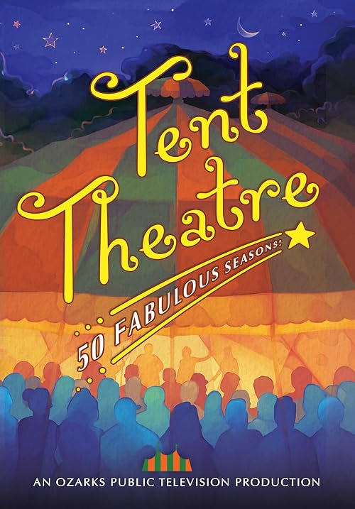 Tent Theatre - 50 Fabulous Seasons!
