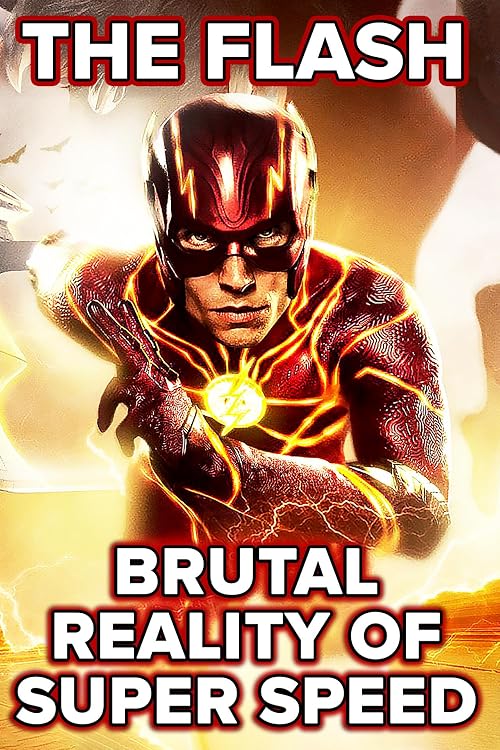 The Flash: Brutal Reality of Super Speed