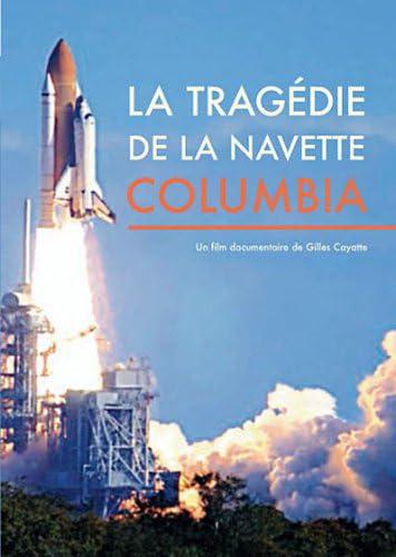 Space Shuttle Disaster, the Tragedy of the Space Shuttle Columbia