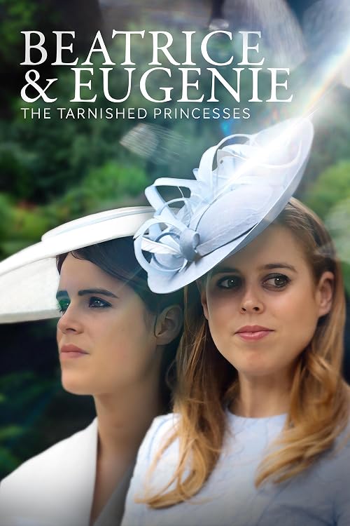 Beatrice & Eugenie: The Tarnished Princesses