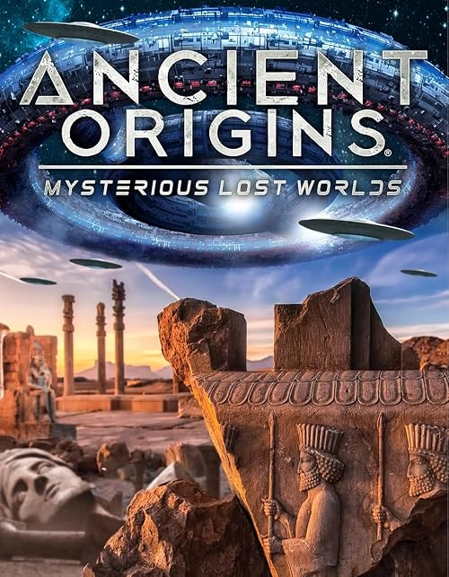Ancient Origins: Mysterious Lost Worlds