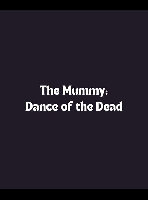 The Mummy: Dance of the Dead