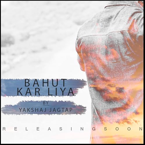 Bahut Kar liya - Yakshaj Jagtap