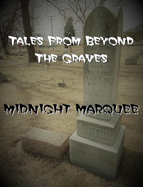 Tales from Beyond the Graves Midnight Marquee