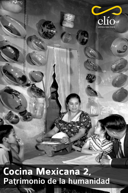 Cocina Mexicana 2, Patrimonio de la humanidad