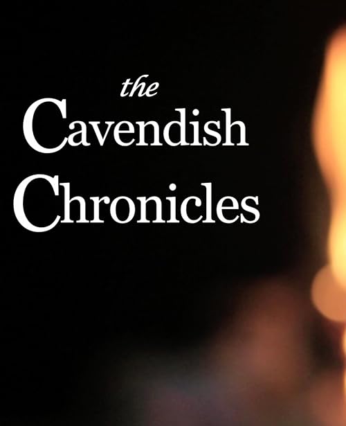 The Cavendish Chronicles
