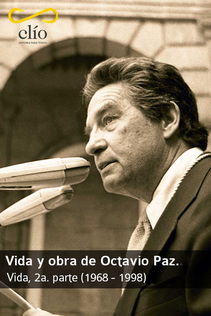 Vida y obra de Octavio Paz. Vida, 2a. parte (1968 - 1998)