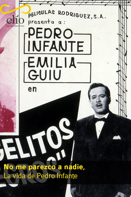 No me parezco a nadie, La vida de Pedro Infante