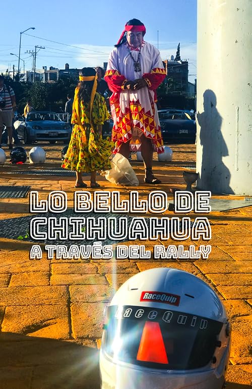 Lo Bello de Chihuahua A Través del Rally