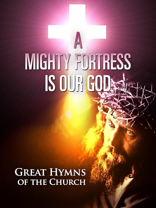 A Mighty Fortress is Our God