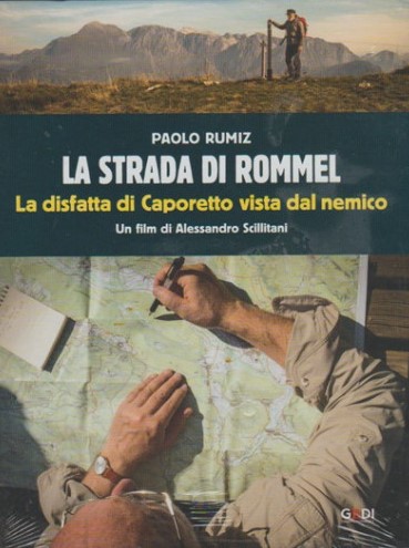 La strada di Rommel - La disfatta di Caporetto vista dal nemico