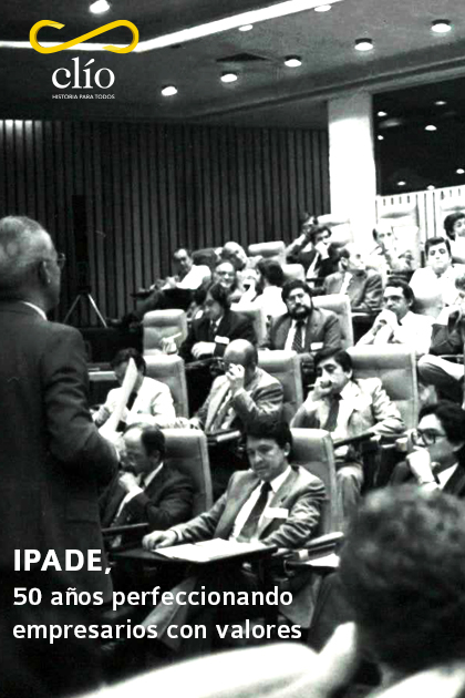 IPADE: 50 años perfeccionando empresarios con valores