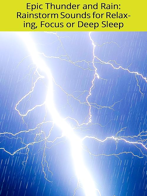 Epic Thunder and Rain: Rainstorm Sounds for Relaxing, Focus or Deep Sleep