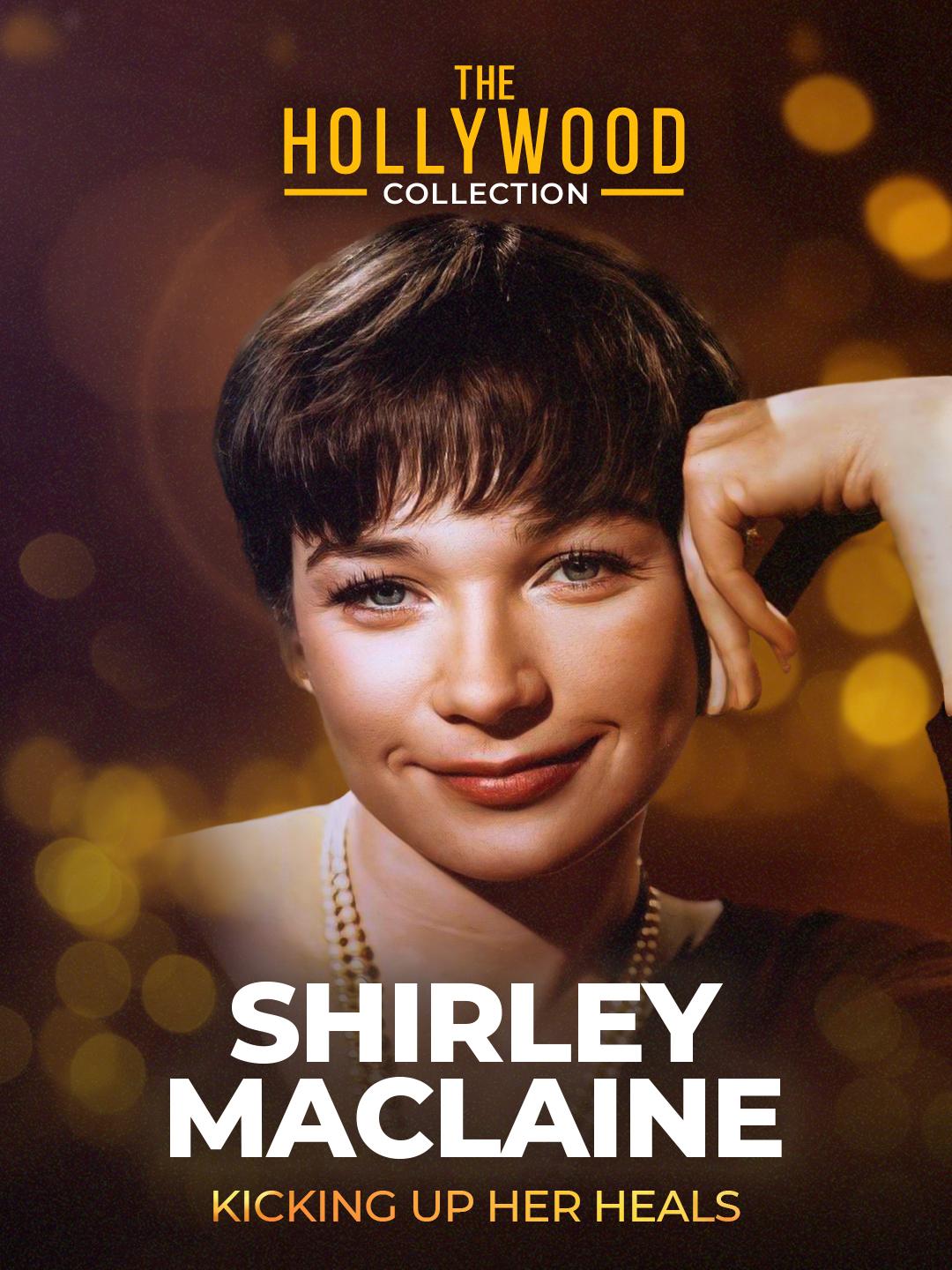 Shirley MacLaine: Kicking Up Her Heels