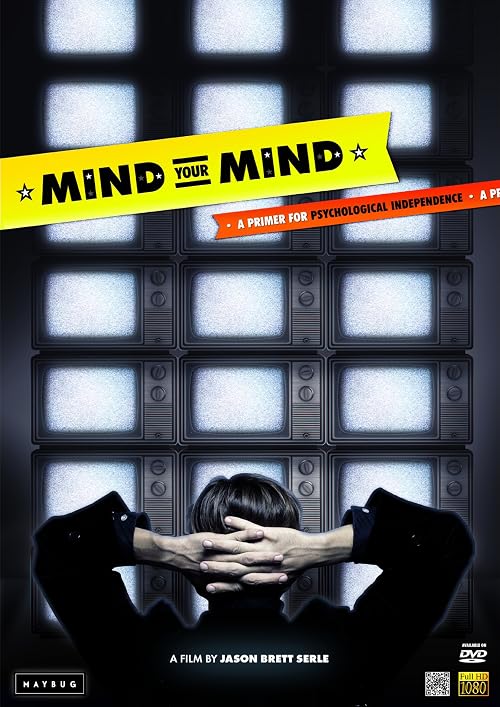 Mind Your Mind - A Primer for Psychological Independence