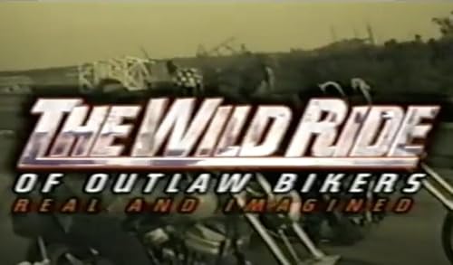 The Wild Ride of Outlaw Bikers
