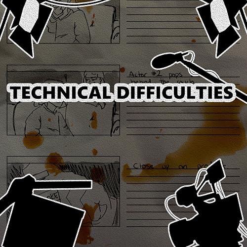 Technical Difficulties