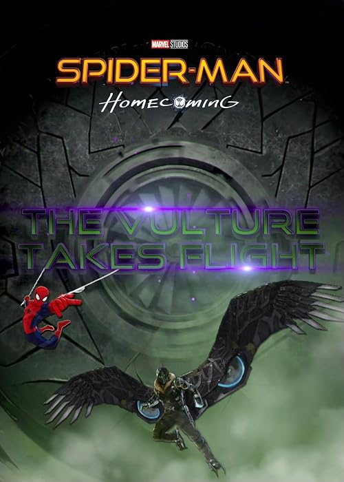Spider-Man: Homecoming:The Vulture Takes Flight