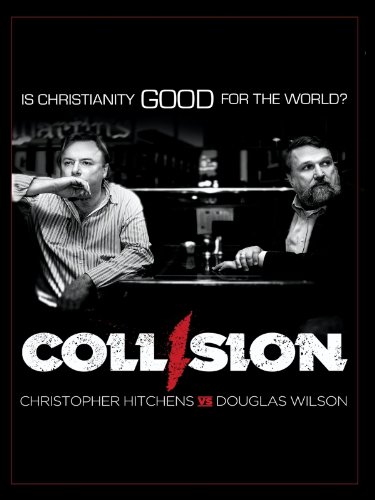 Collision: Christopher Hitchens vs. Douglas Wilson