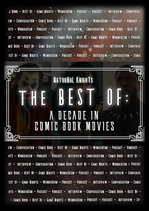 Best Of: A Decade in Comic Book Movies