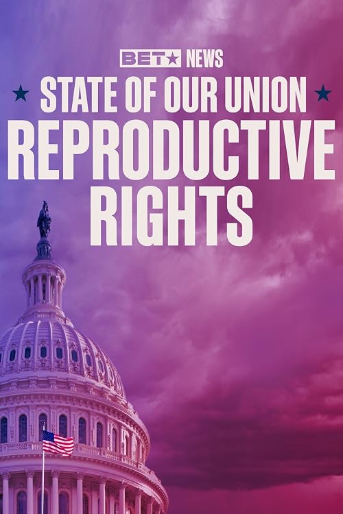 State of Our Union: Reproductive Rights