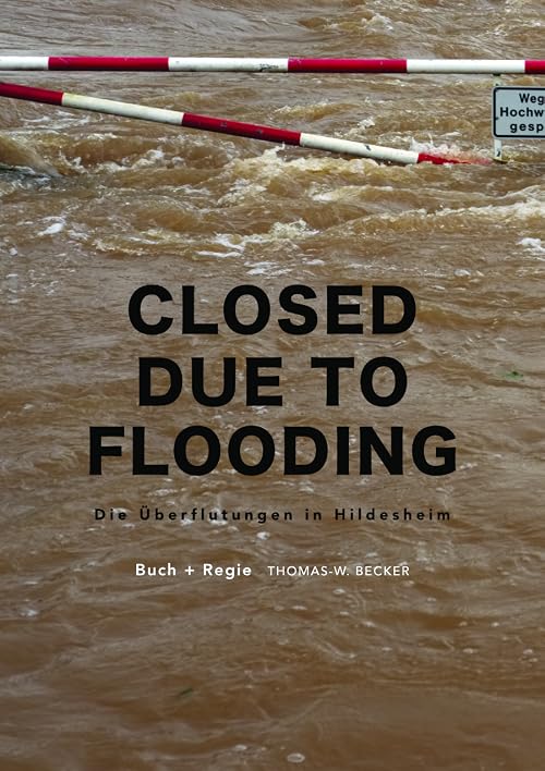 Wegen Hochwasser gesperrt