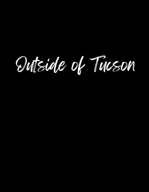 Outside of Tucson