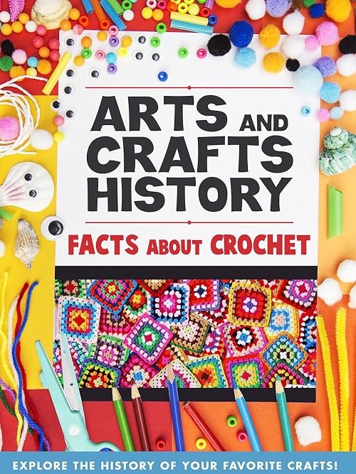 Arts and Crafts History: Facts About Crochet