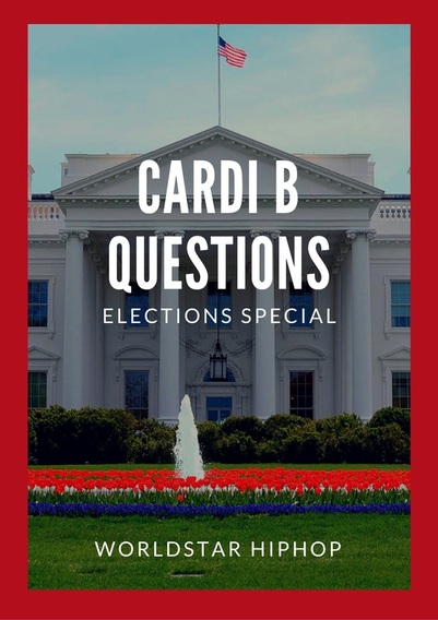 Questions: Election Special Hosted by Cardi B!
