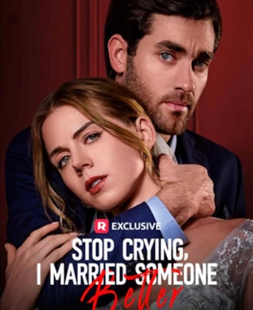 Stop Crying, I Married Someone Better