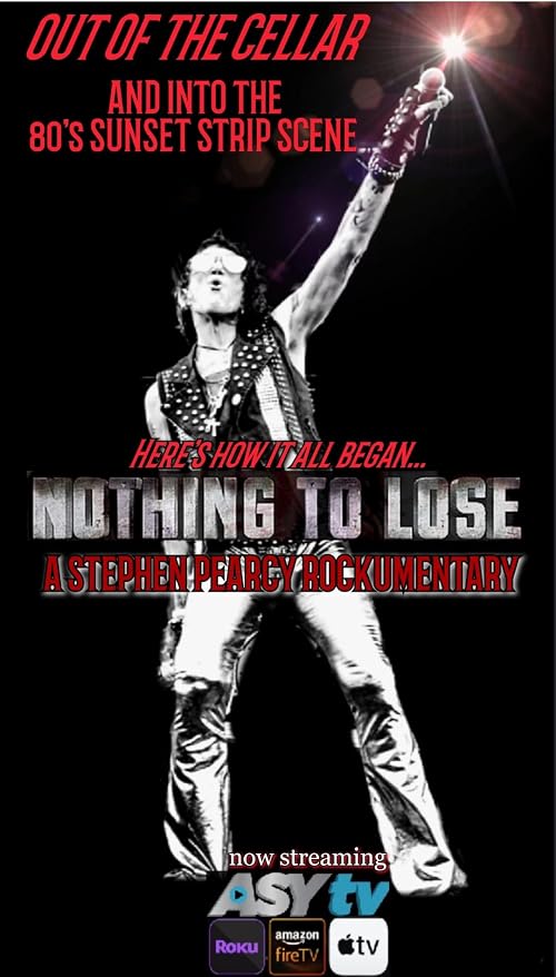 Nothing to Lose: A Stephen Pearcy Rockumentary