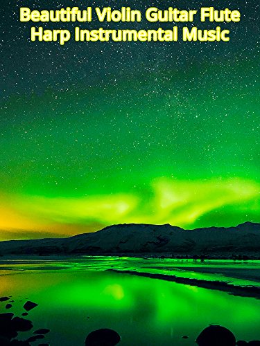 Beautiful Violin Guitar Flute Harp Instrumental Music