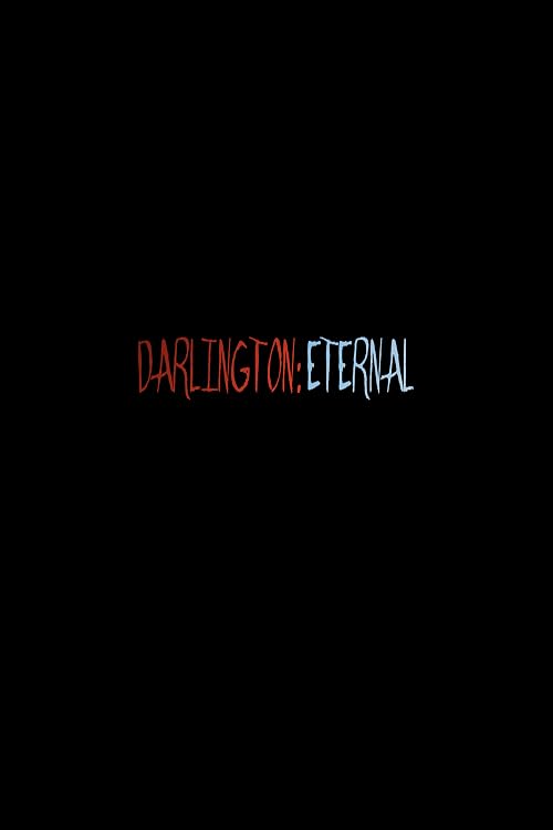 Darlington: Eternal