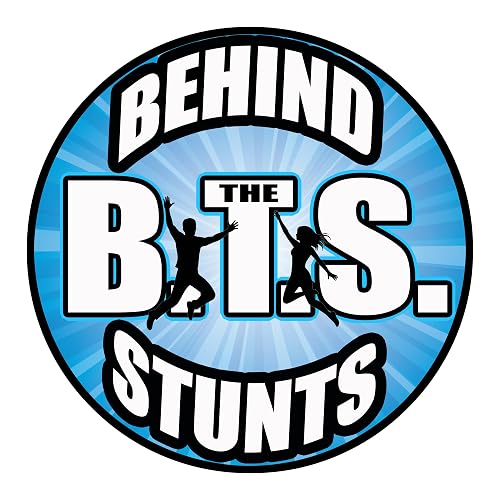 B.T.S. Behind the Stunts