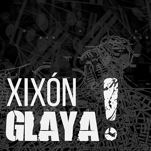 Xixón Glaya!