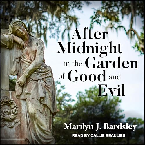 After Midnight in the Garden of Good and Evil