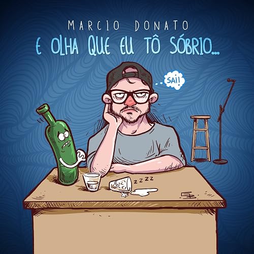 Márcio Donato: E Olha Que Eu Tô Sóbrio...