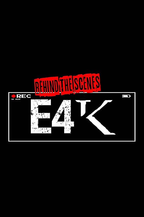E4K Behind the Scenes