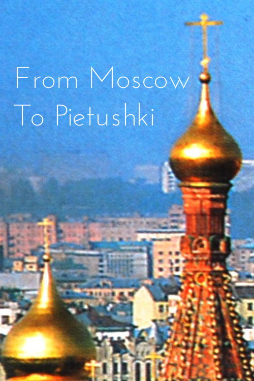 From Moscow to Pietushki: A Journey with Benedict Yerofeyev